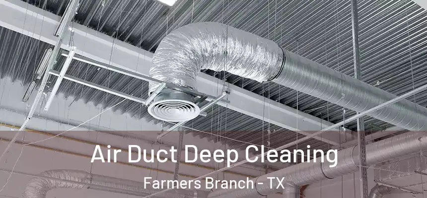  Air Duct Deep Cleaning Farmers Branch - TX