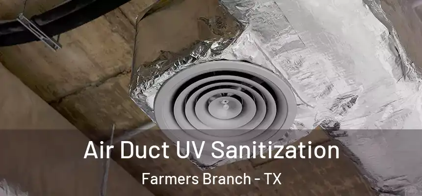  Air Duct UV Sanitization Farmers Branch - TX