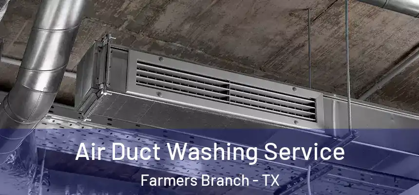  Air Duct Washing Service Farmers Branch - TX