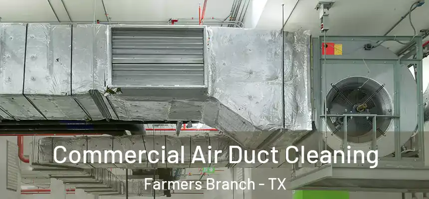  Commercial Air Duct Cleaning Farmers Branch - TX
