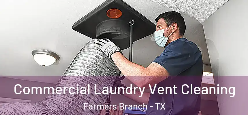  Commercial Laundry Vent Cleaning Farmers Branch - TX