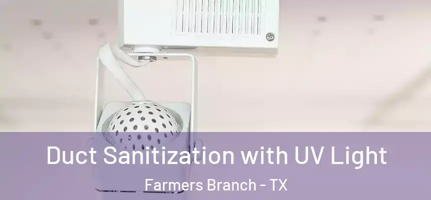 Duct Sanitization with UV Light Farmers Branch - TX