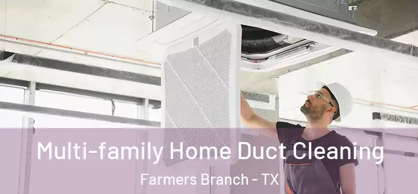  Multi-family Home Duct Cleaning Farmers Branch - TX